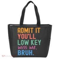 Admit It You'll Low Key Miss Me Bruh Funny Bruh Teacher  Tote Bag thumb 0