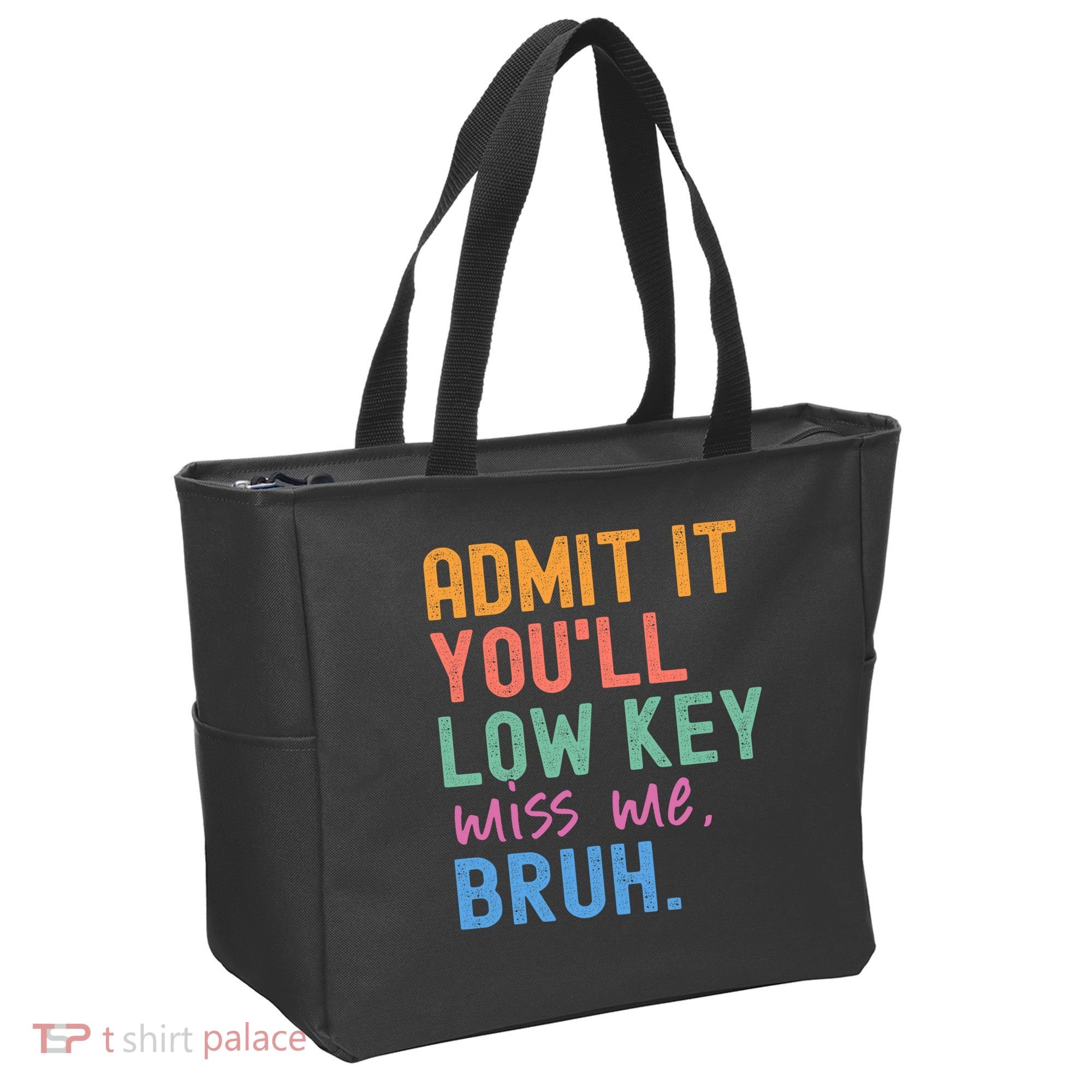 Admit It You'll Low Key Miss Me Bruh Funny Bruh Teacher  Tote Bag