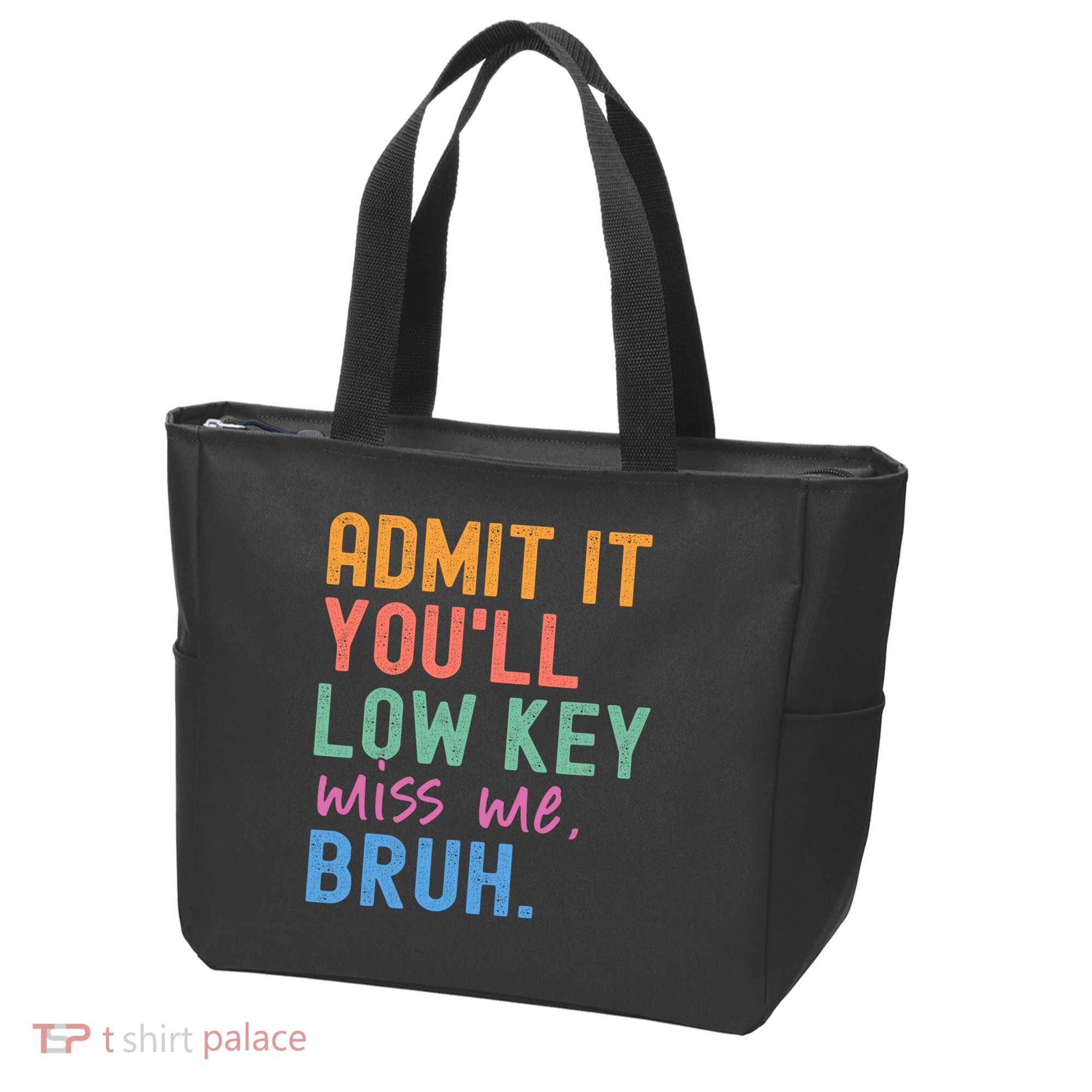 Admit It You'll Low Key Miss Me Bruh Funny Bruh Teacher  Tote Bag