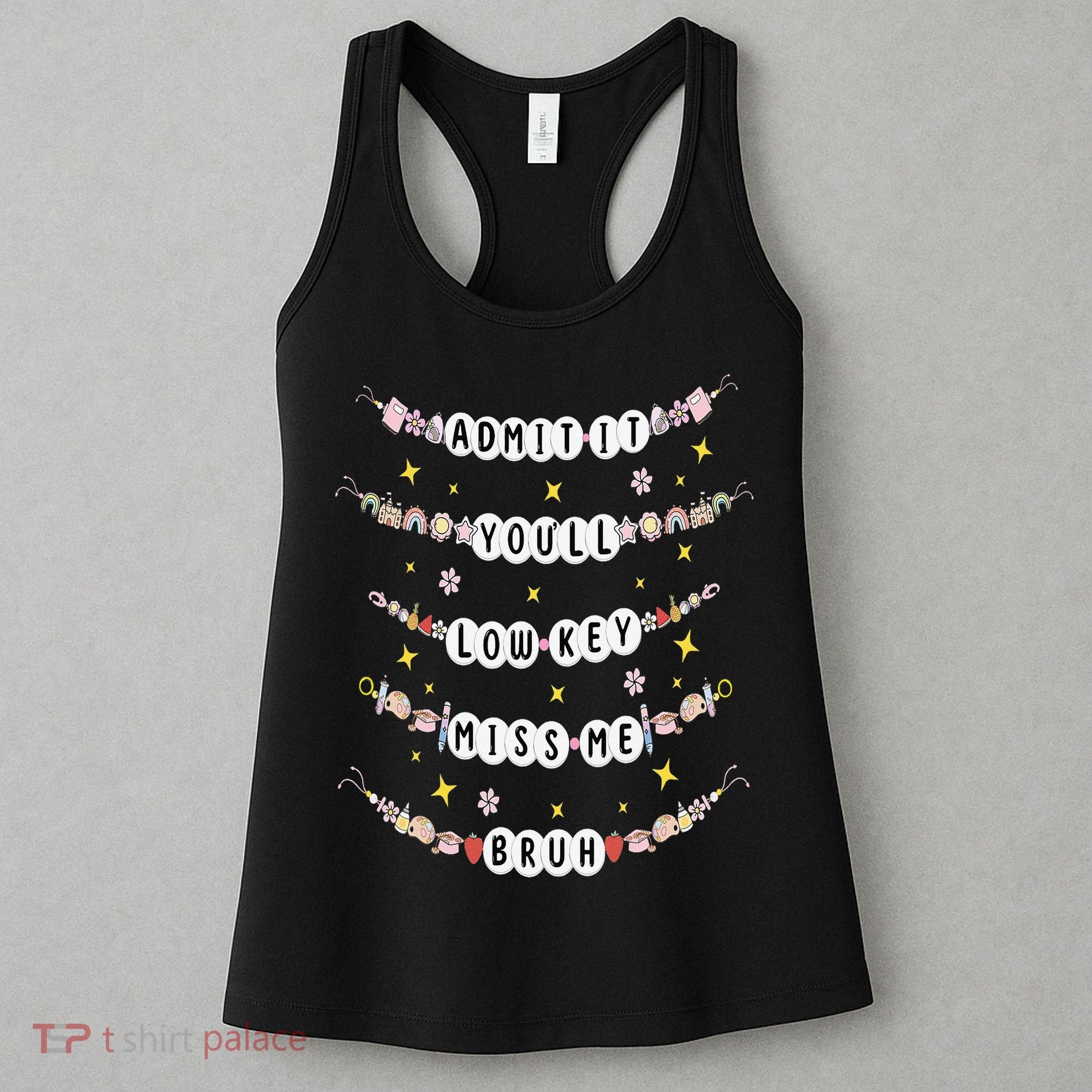 Admit It Youll Lowkey Miss Me Bruh Bracelets Teacher Women's Tank Top