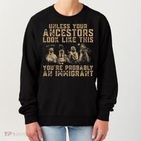 American Indian Youre Probably An Immigrant Women's Sweatshirt thumb 0