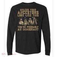 American Indian Youre Probably An Immigrant Comfort Colors Heavyweight Long Sleeve T-Shirt thumb 0