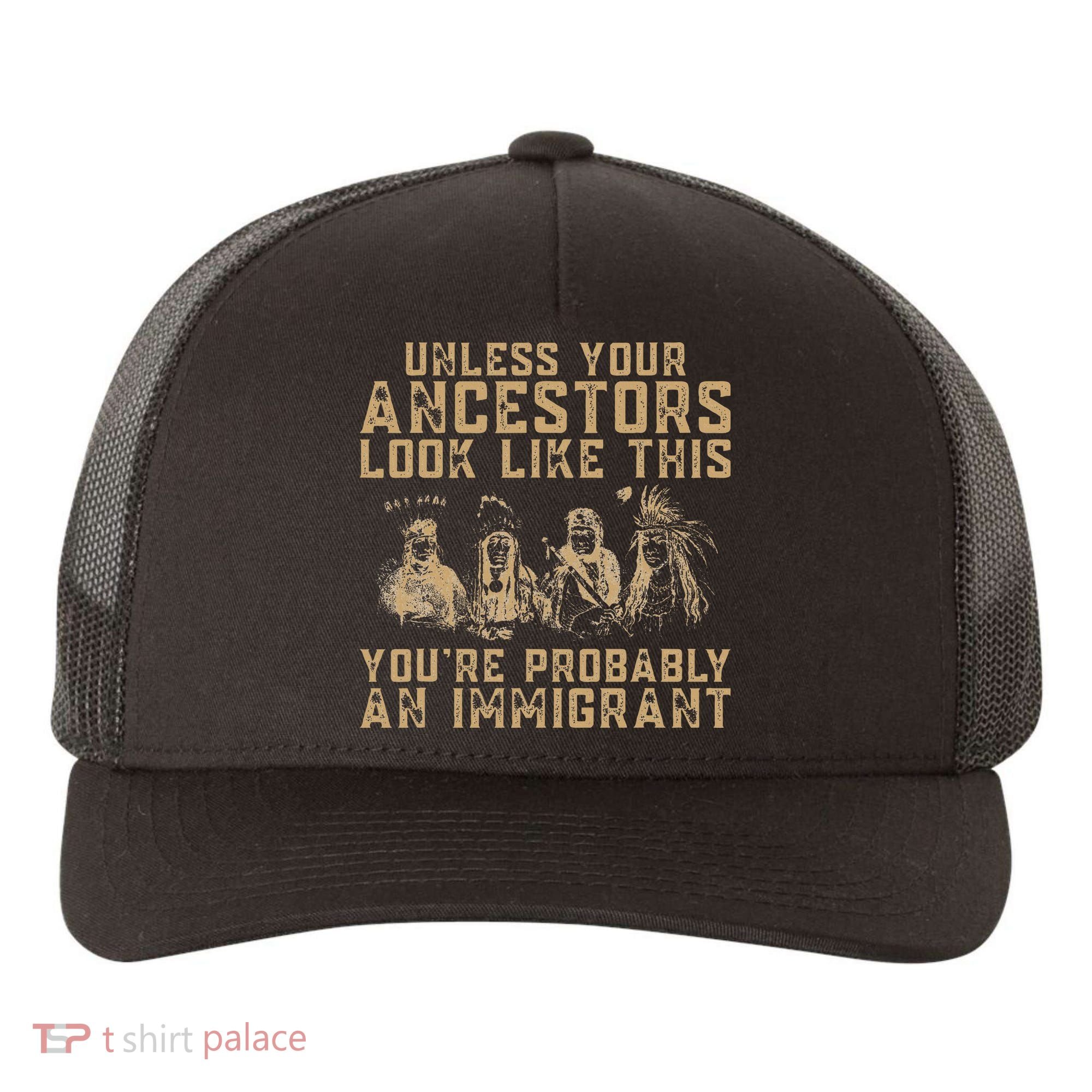 American Indian Youre Probably An Immigrant Yupoong Adult 5-Panel Trucker Hat