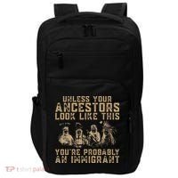 American Indian Youre Probably An Immigrant Impact Tech Backpack thumb 0