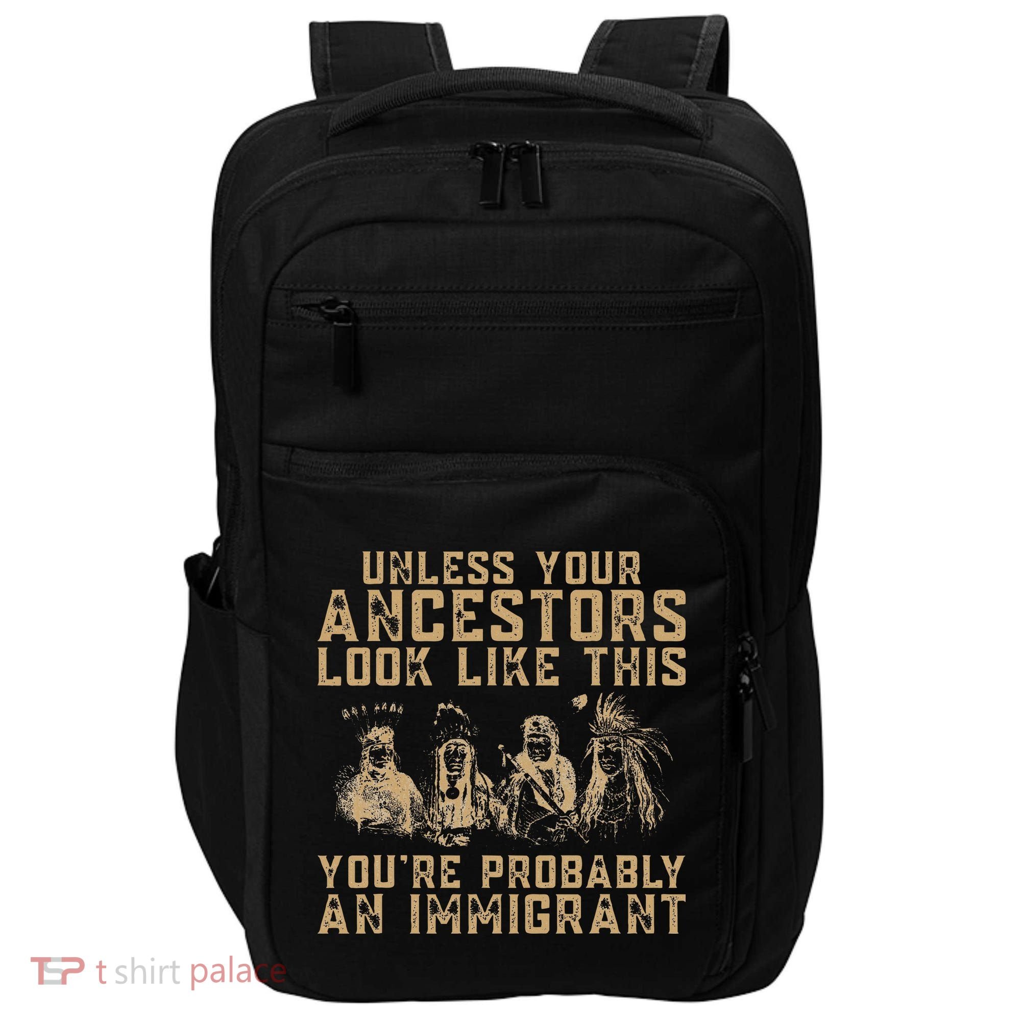 American Indian Youre Probably An Immigrant Impact Tech Backpack