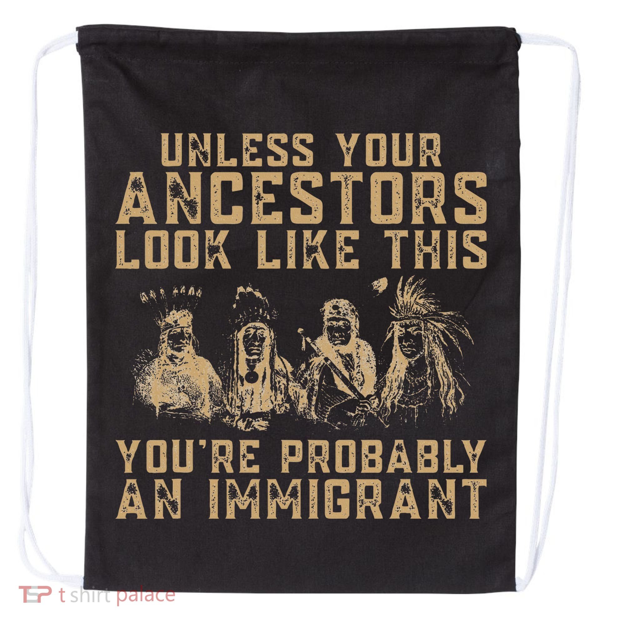 American Indian Youre Probably An Immigrant Drawstring Bag