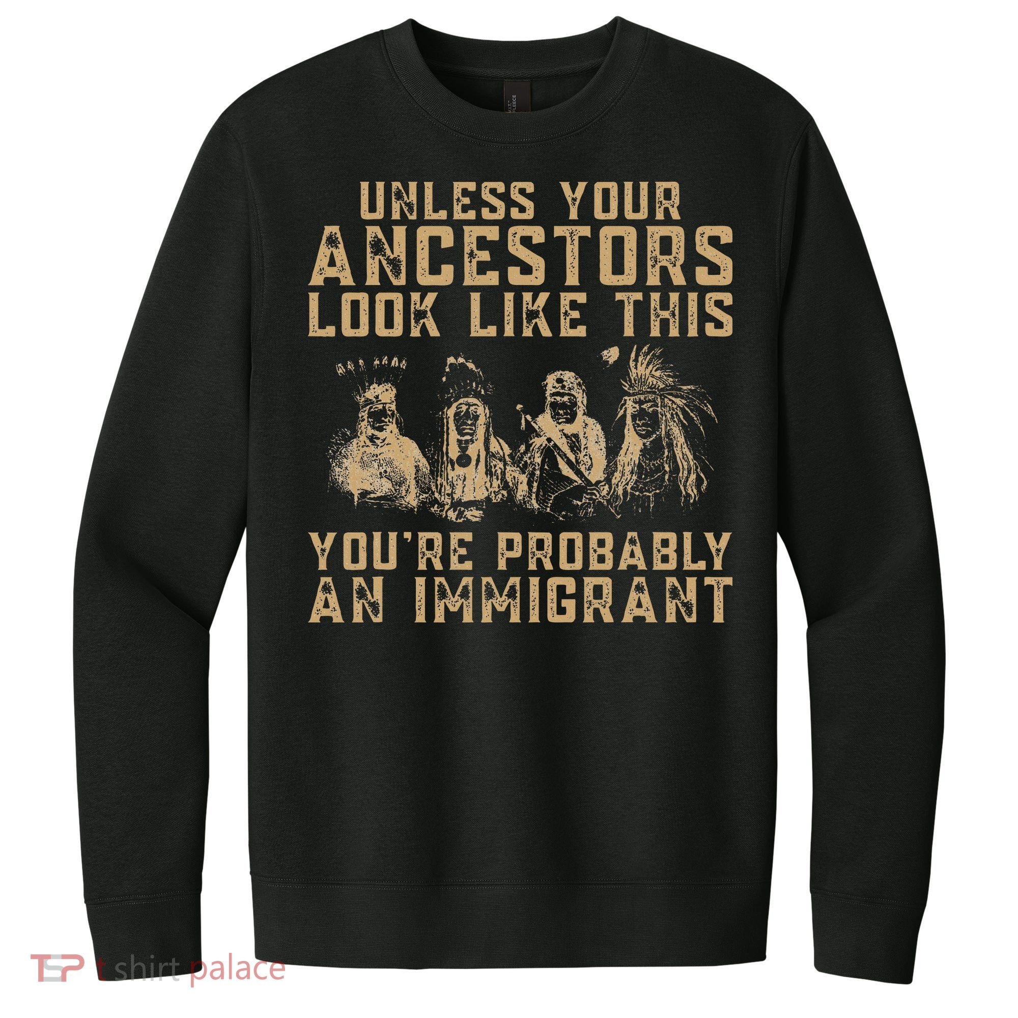 American Indian Youre Probably An Immigrant V.I.T. Fleece Crew Sweatshirt