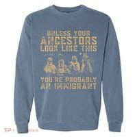 American Indian Youre Probably An Immigrant Garment-Dyed Sweatshirt thumb 0