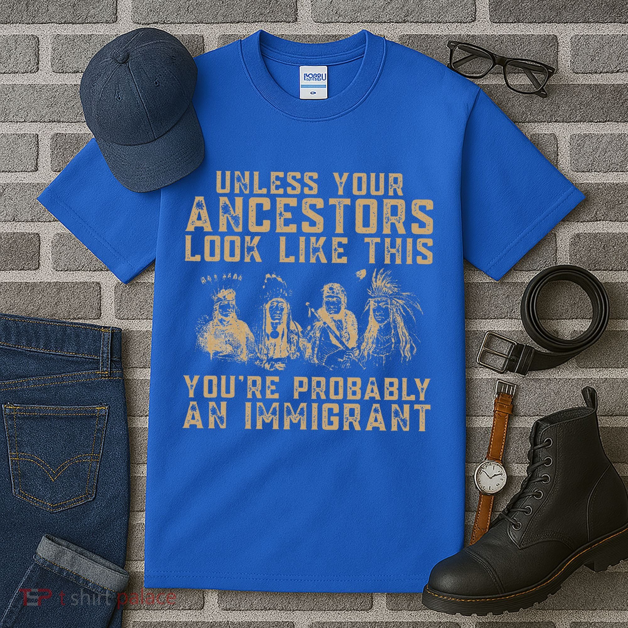 American Indian Youre Probably An Immigrant Tall T-Shirt