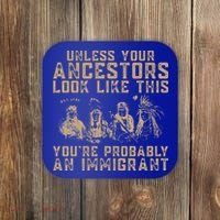 American Indian Youre Probably An Immigrant Coaster thumb 0