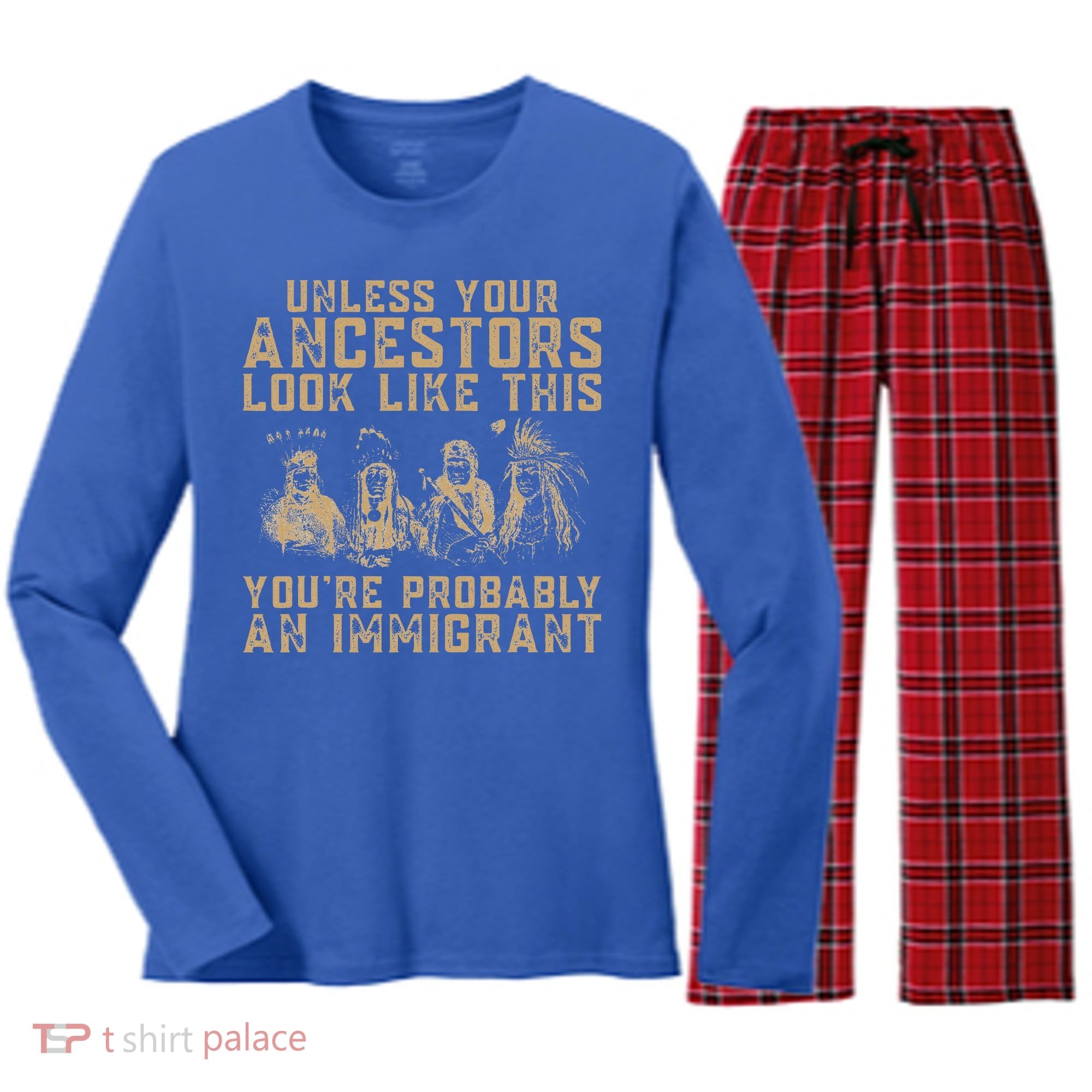 American Indian Youre Probably An Immigrant Women's Long Sleeve Flannel Pajama Set 