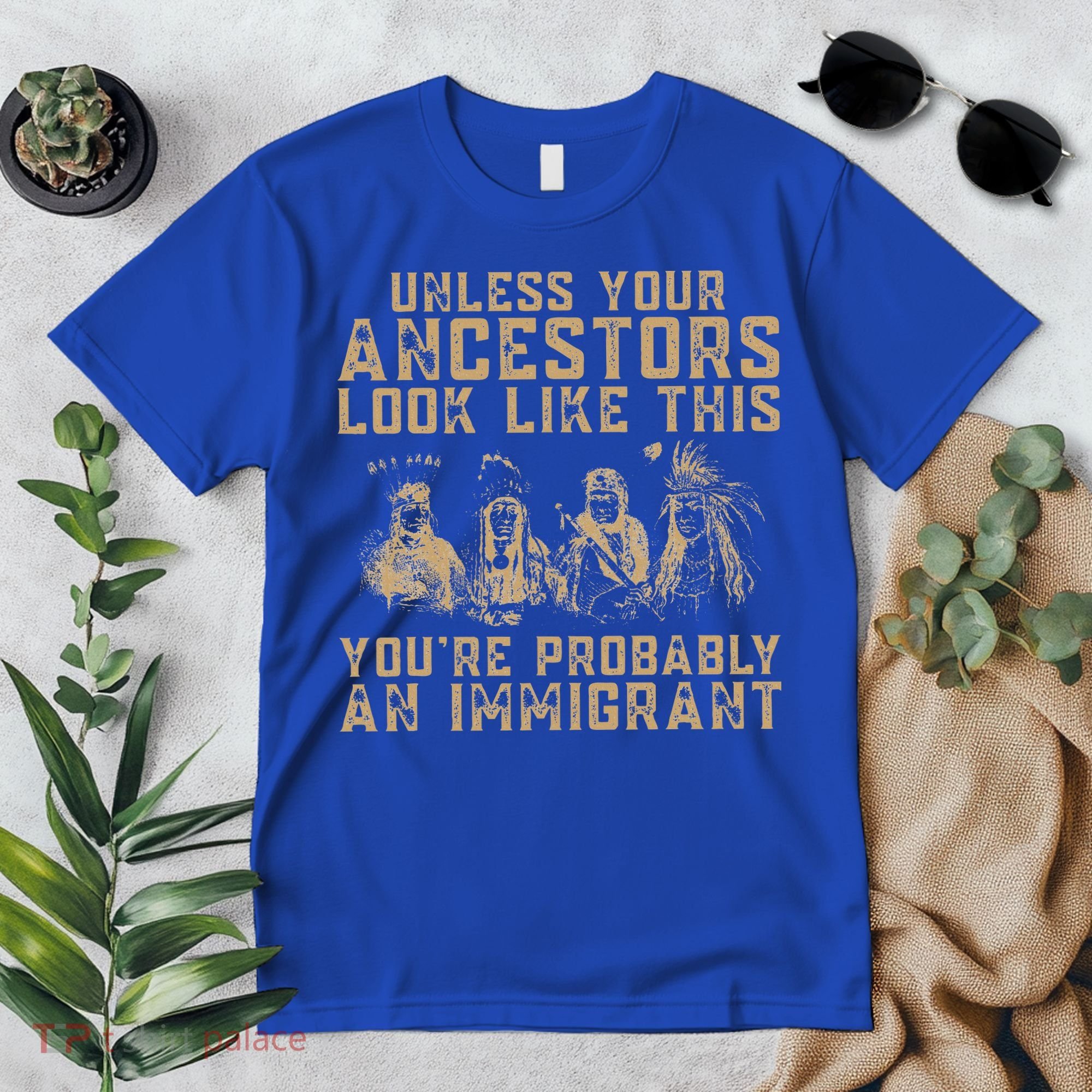 American Indian Youre Probably An Immigrant Premium T-Shirt