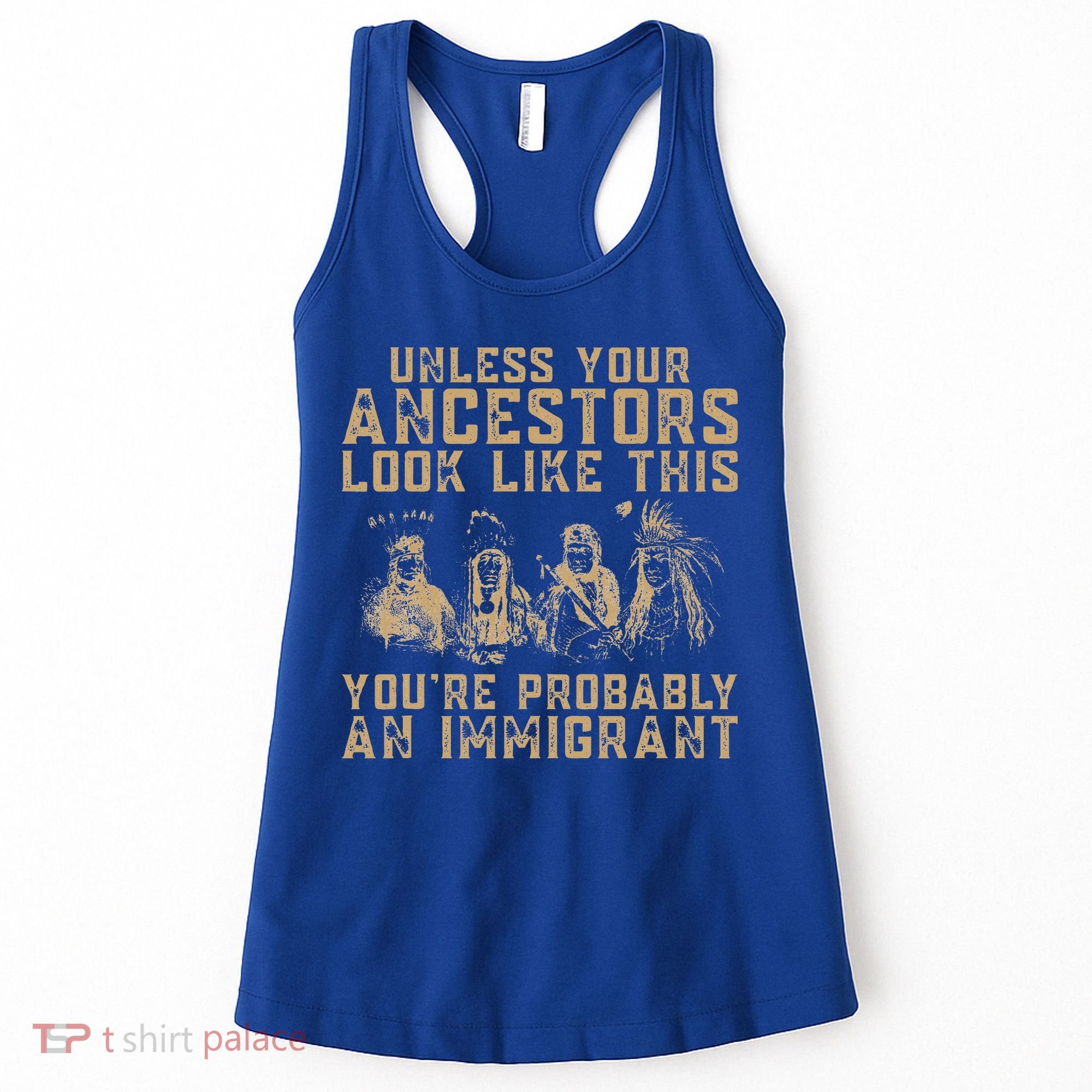 American Indian Youre Probably An Immigrant Women's Tank Top