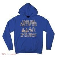 American Indian Youre Probably An Immigrant Tall Hoodie thumb 0