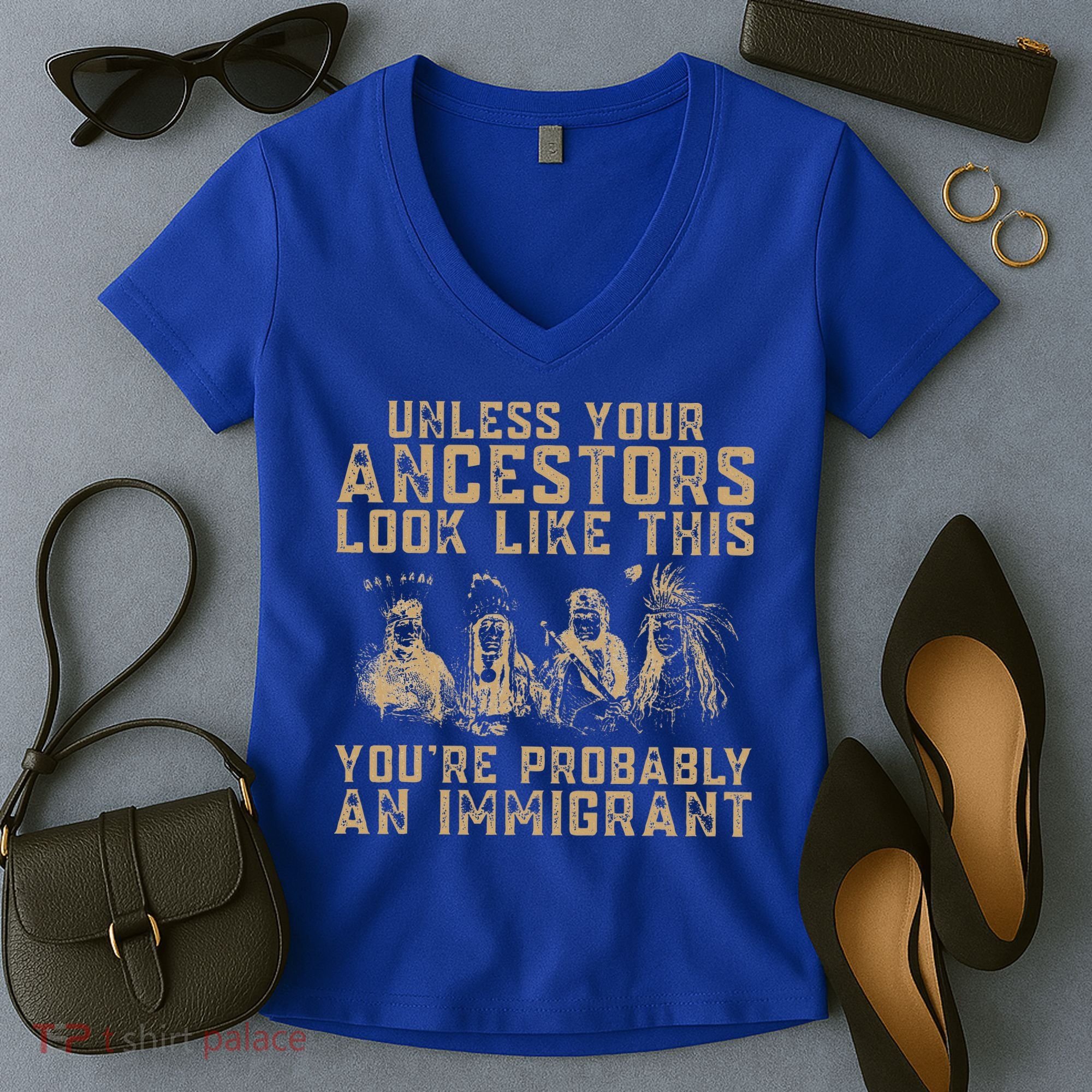 American Indian Youre Probably An Immigrant Women's V-Neck T-Shirt