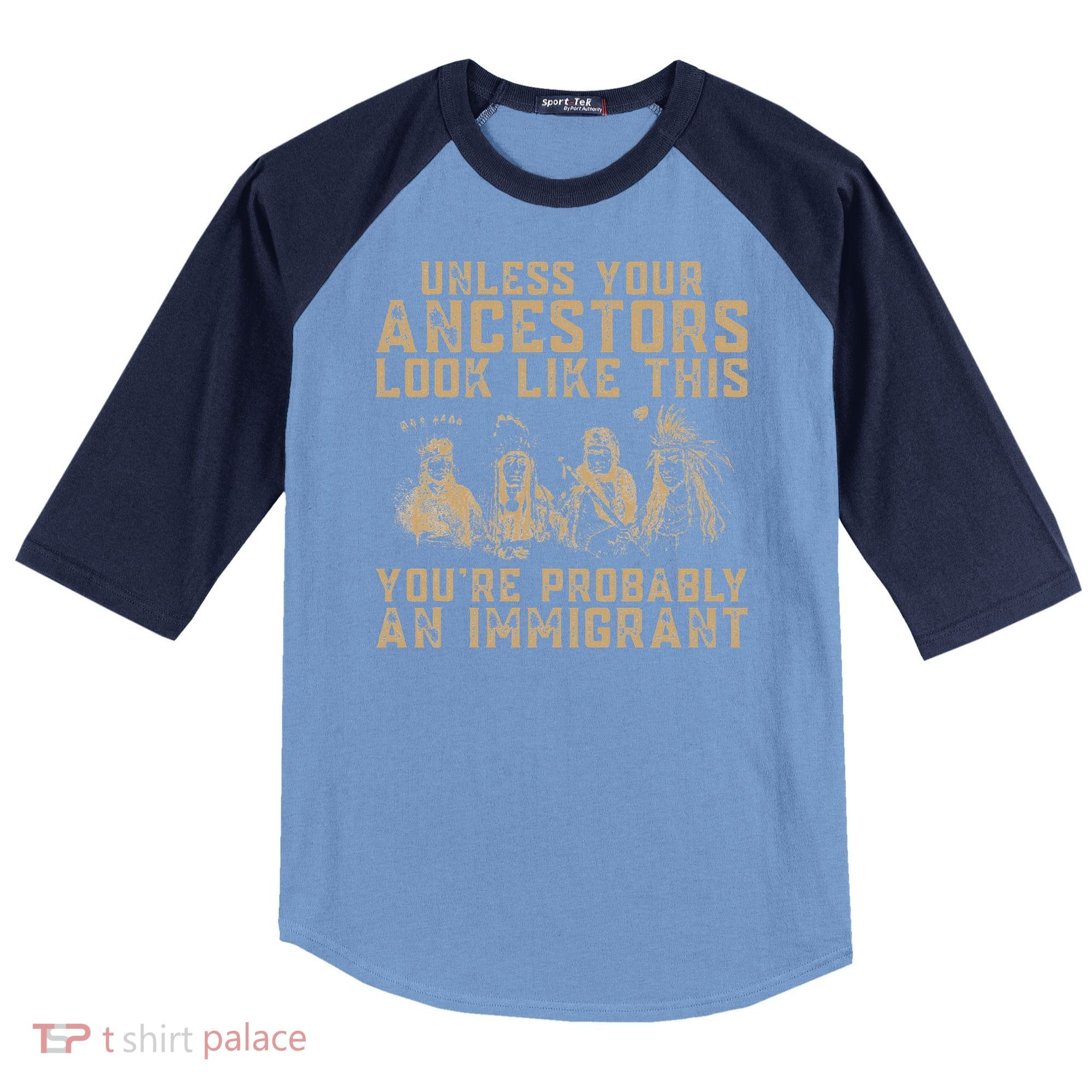 American Indian Youre Probably An Immigrant Raglan Baseball Sleeve Shirt