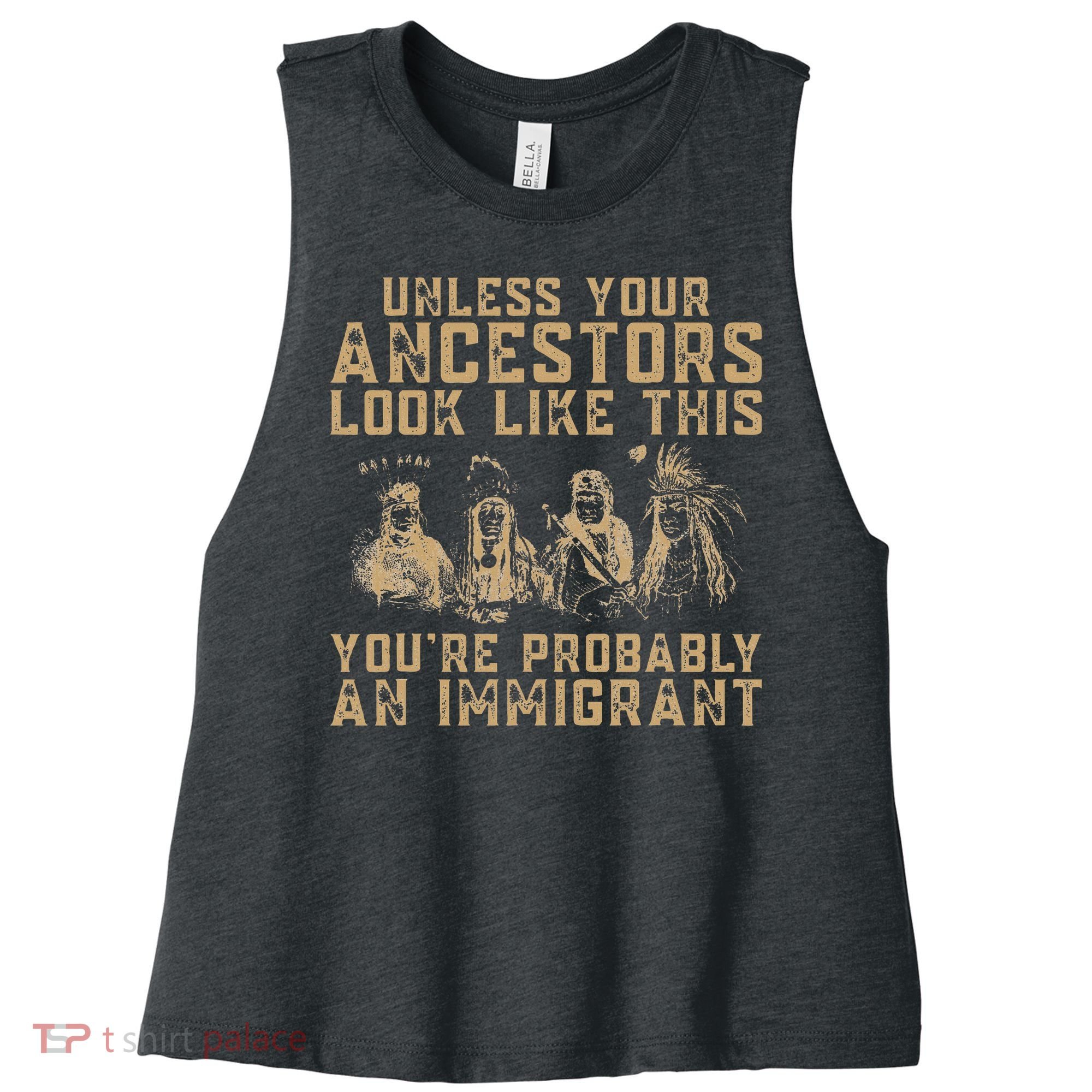 American Indian Youre Probably An Immigrant Women's Racerback Cropped Tank