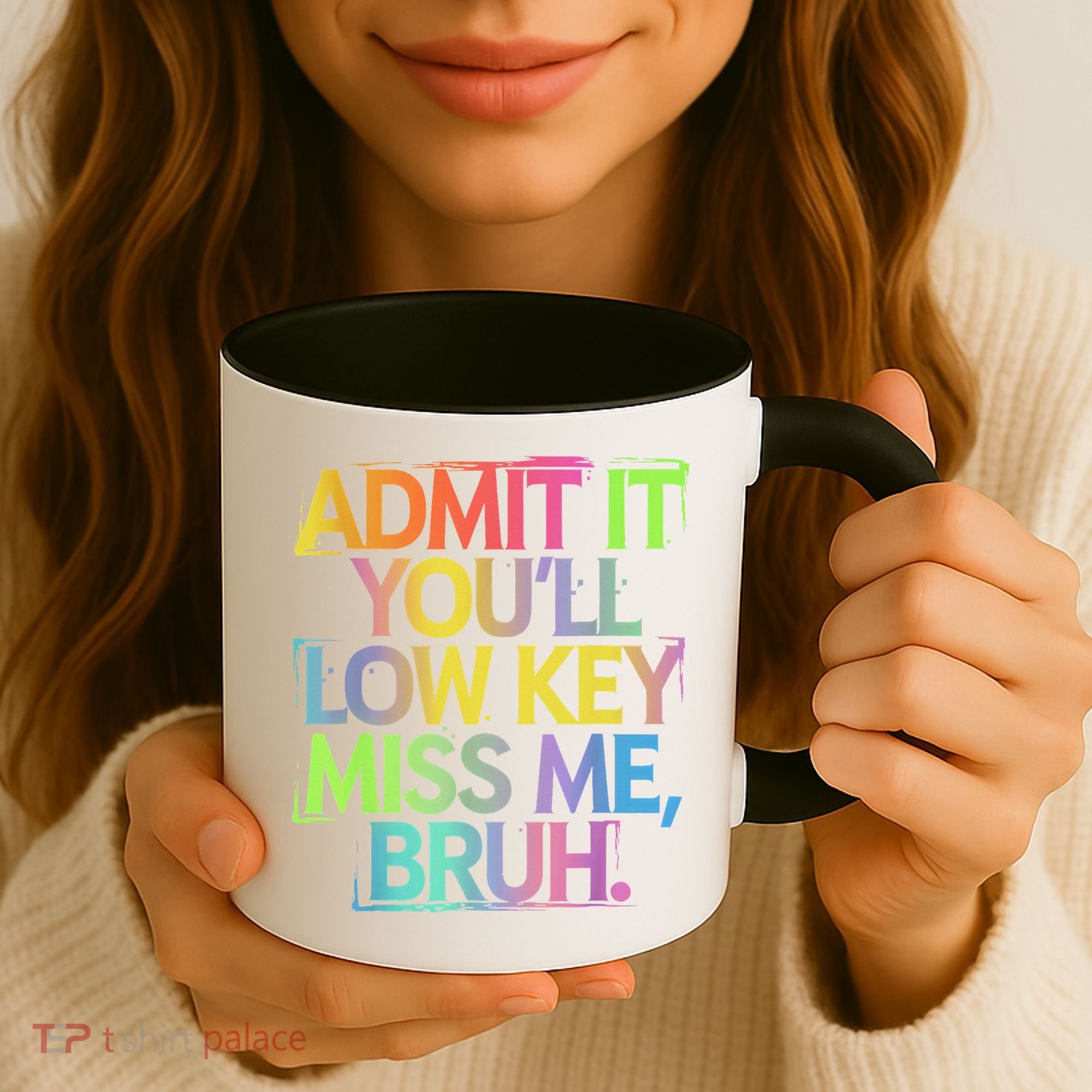 Admit It Youll Low Key Miss Me Bruh Funny Bruh Teacher Coffee Mug