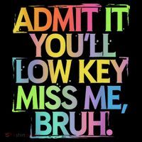 Admit It Youll Low Key Miss Me Bruh Funny Bruh Teacher Coffee Mug thumb 5