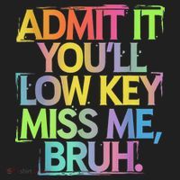 Admit It Youll Low Key Miss Me Bruh Funny Bruh Teacher Hat thumb 2
