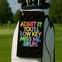 Admit It Youll Low Key Miss Me Bruh Funny Bruh Teacher Golf Towel thumb 2