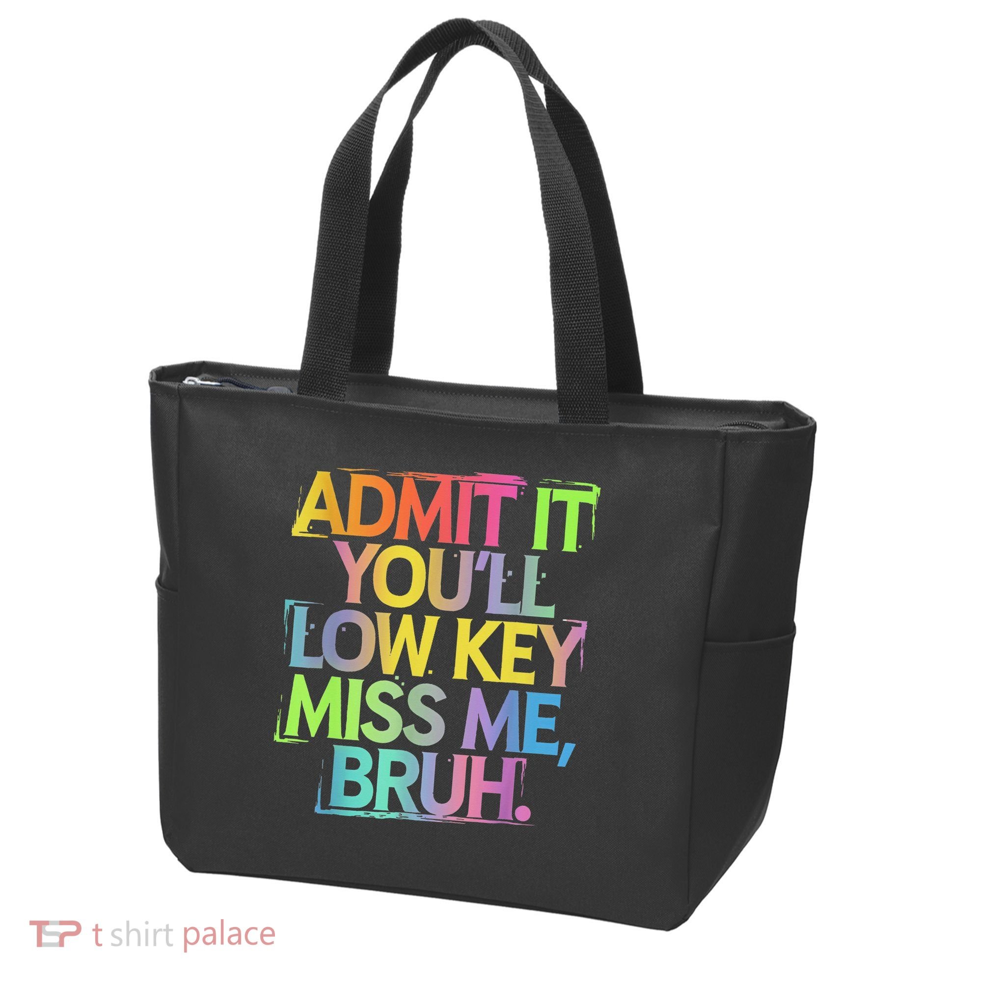 Admit It Youll Low Key Miss Me Bruh Funny Bruh Teacher Tote Bag