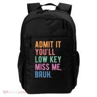 Admit It Youll Low Key Miss Me Bruh Funny Teacher Gift Backpack thumb 0