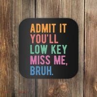 Admit It Youll Low Key Miss Me Bruh Funny Teacher Gift Coaster thumb 0
