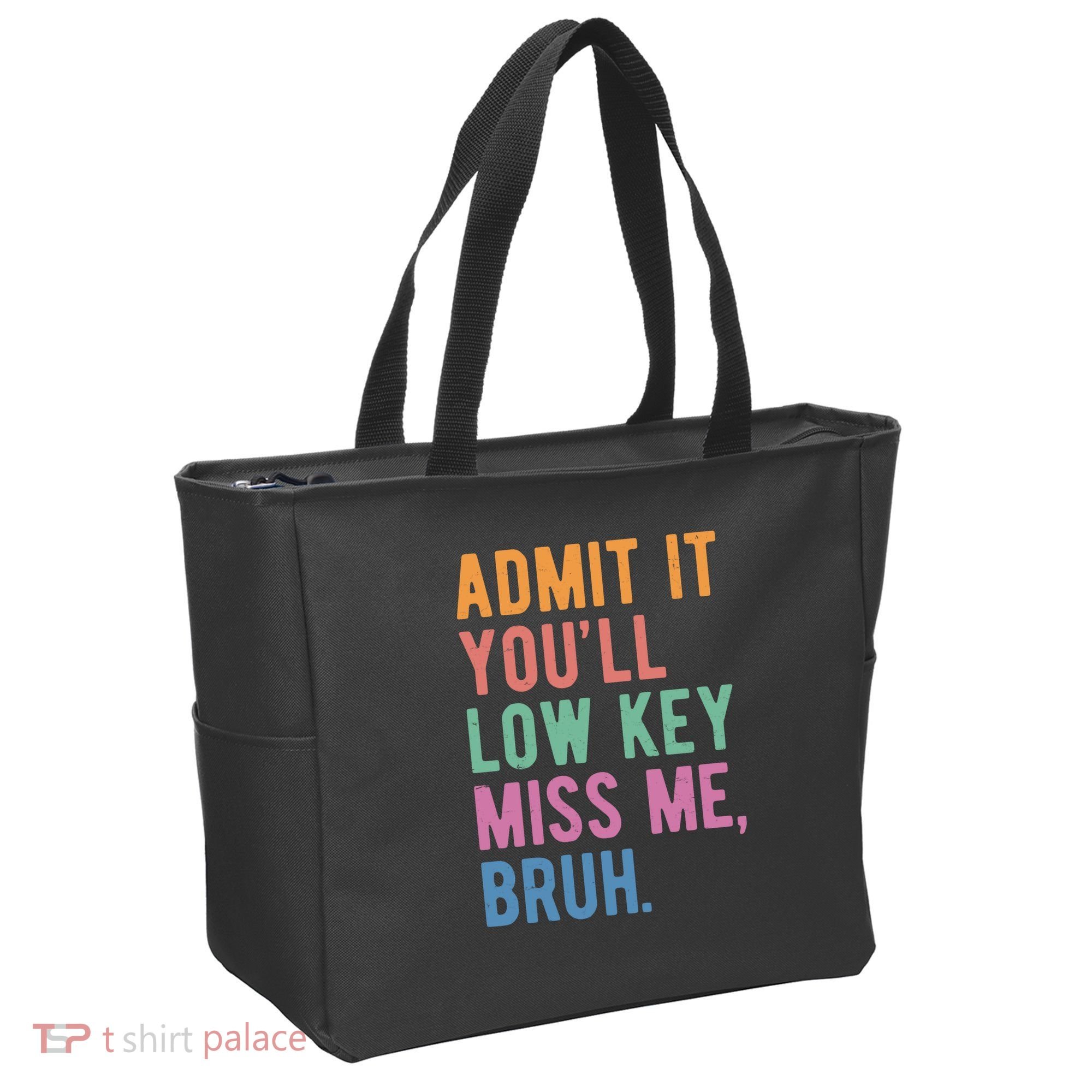 Admit It Youll Low Key Miss Me Bruh Funny Teacher Gift Tote Bag