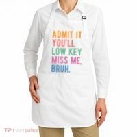 Admit It Youll Low Key Miss Me Bruh Funny Teacher Gift Apron thumb 2
