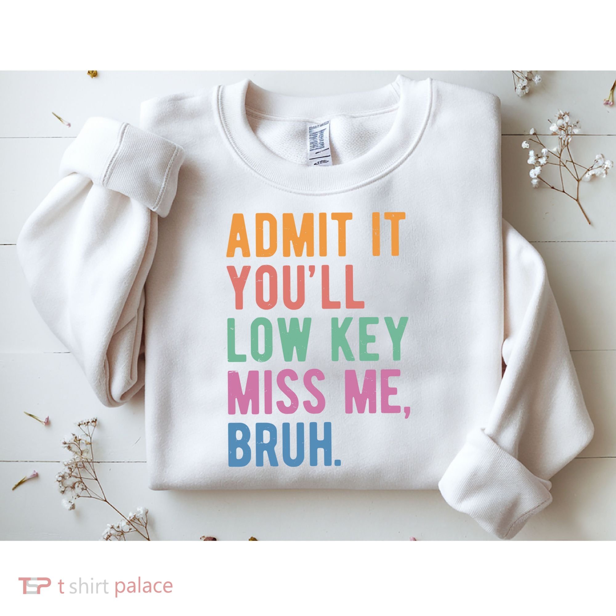 Admit It Youll Low Key Miss Me Bruh Funny Teacher Gift Sweatshirt