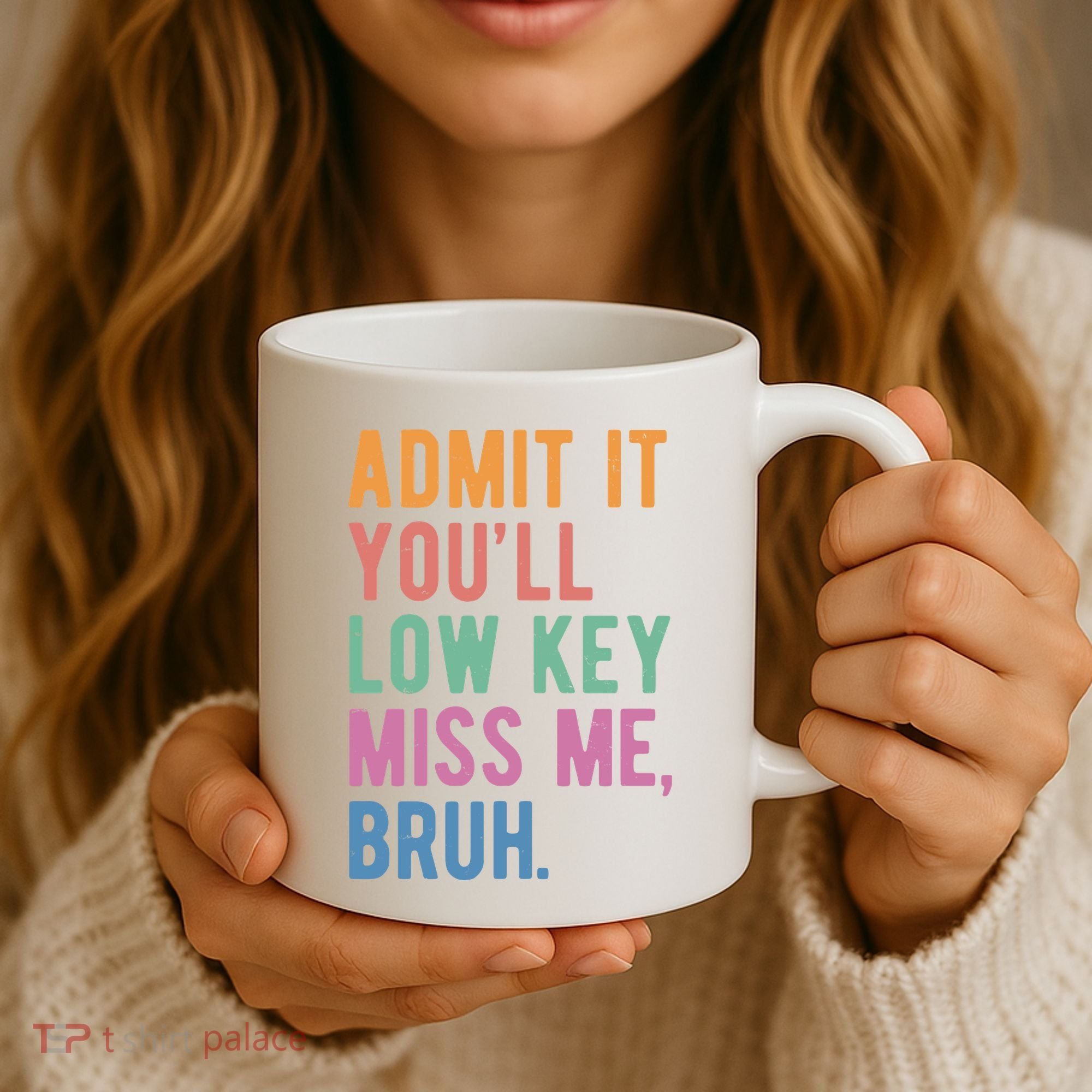 Admit It Youll Low Key Miss Me Bruh Funny Teacher Gift Coffee Mug