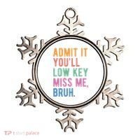 Admit It Youll Low Key Miss Me Bruh Funny Teacher Gift Ornament thumb 0