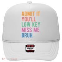 Admit It Youll Low Key Miss Me Bruh Funny Teacher Gift Hat thumb 0