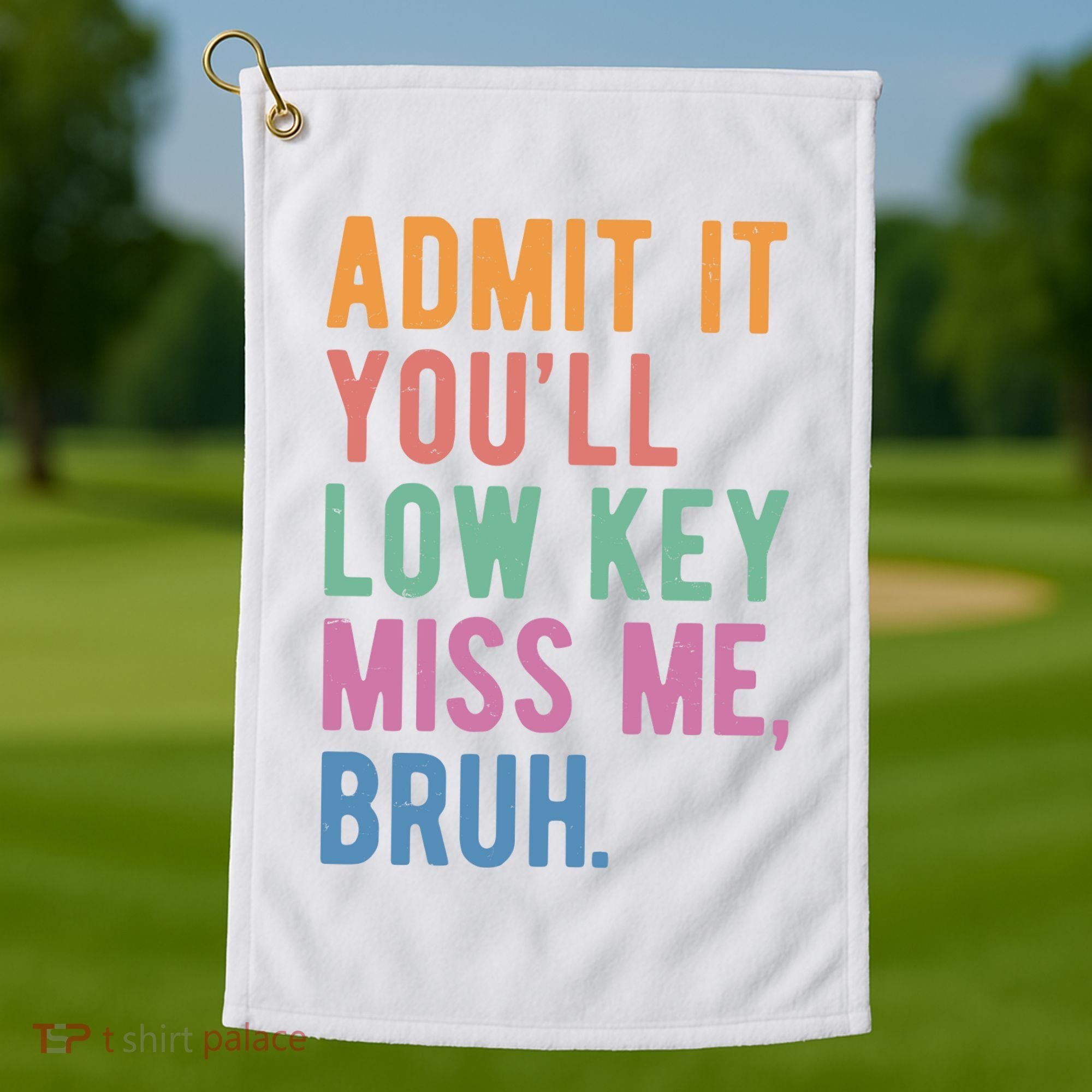Admit It Youll Low Key Miss Me Bruh Funny Teacher Gift Golf Towel