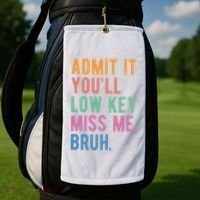 Admit It Youll Low Key Miss Me Bruh Funny Teacher Gift Golf Towel thumb 2