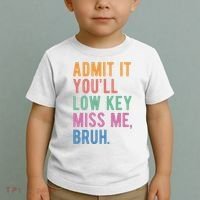Admit It Youll Low Key Miss Me Bruh Funny Teacher Gift Toddler T-Shirt thumb 2