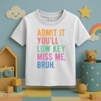Admit It Youll Low Key Miss Me Bruh Funny Teacher Gift Toddler T-Shirt thumb 3