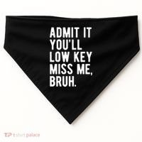 Admit It Youll Low Key Miss Me Bruh Funny Teacher Summer USA-Made Doggie Bandana thumb 0