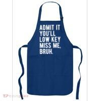 Admit It Youll Low Key Miss Me Bruh Funny Teacher Summer Apron thumb 0