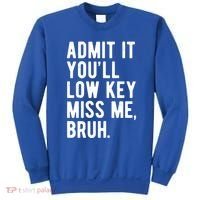 Admit It Youll Low Key Miss Me Bruh Funny Teacher Summer Sweatshirt thumb 0