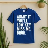 Admit It Youll Low Key Miss Me Bruh Funny Teacher Summer T-Shirt thumb 2