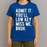 Admit It Youll Low Key Miss Me Bruh Funny Teacher Summer T-Shirt thumb 4