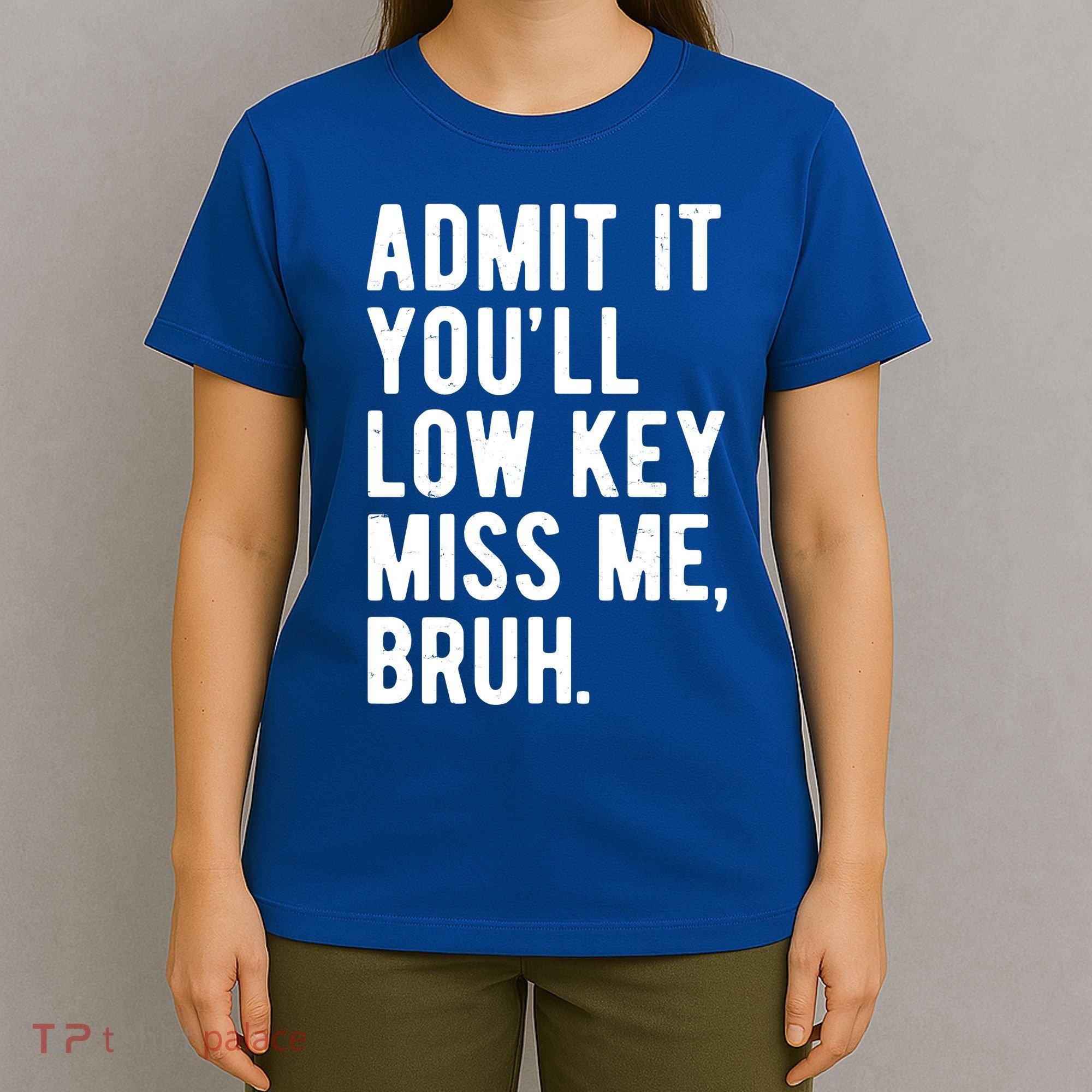 Admit It Youll Low Key Miss Me Bruh Funny Teacher Summer T-Shirt
