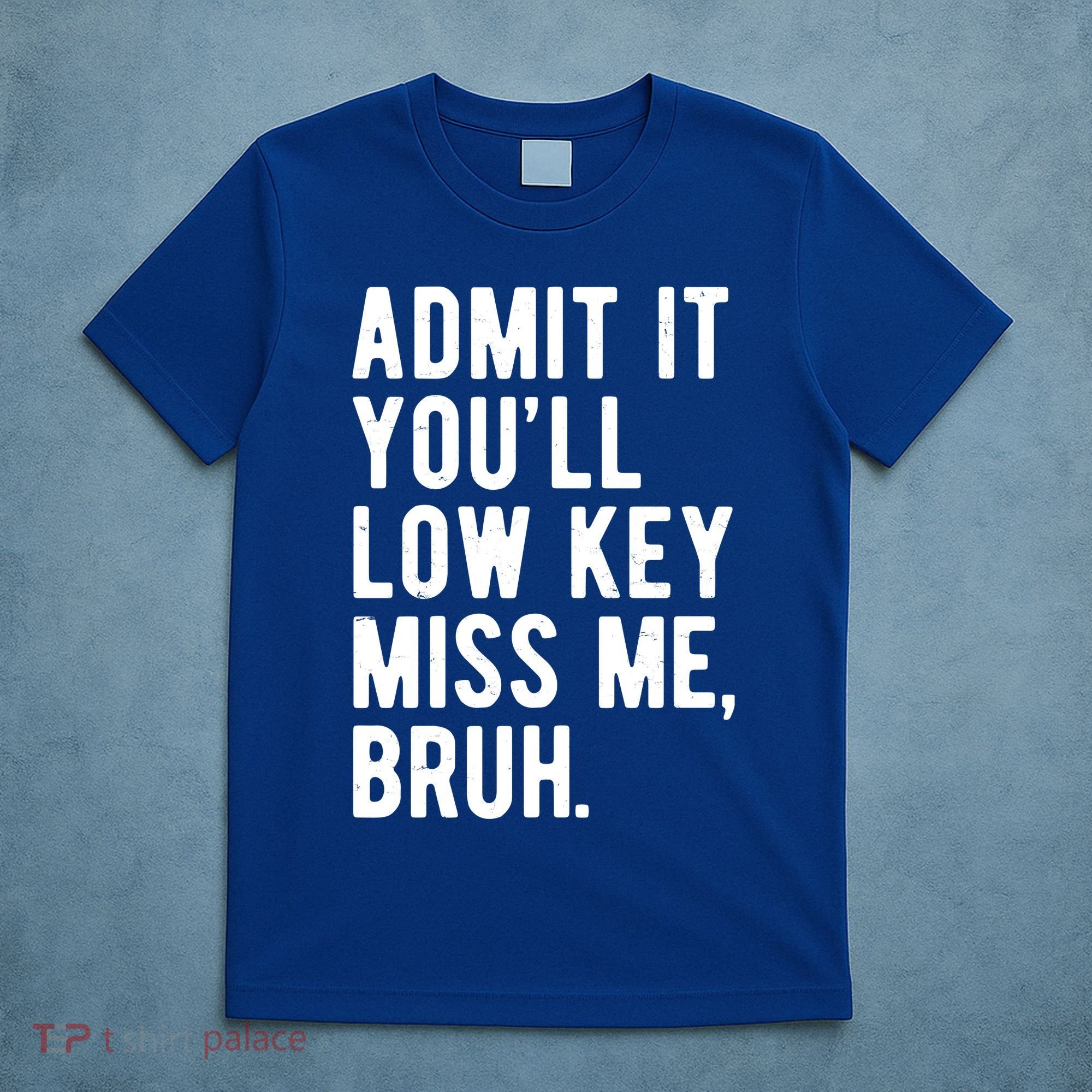 Admit It Youll Low Key Miss Me Bruh Funny Teacher Summer T-Shirt