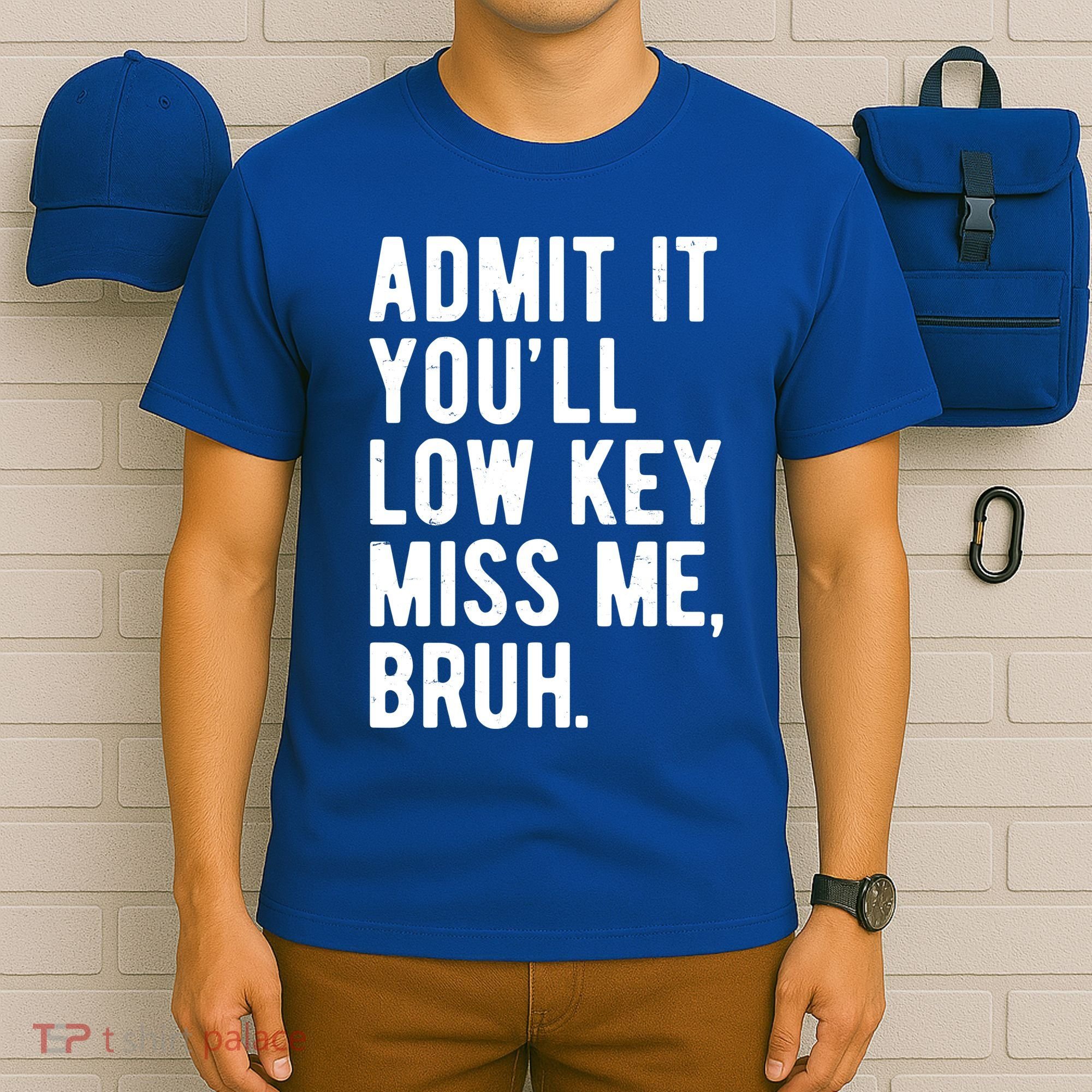 Admit It Youll Low Key Miss Me Bruh Funny Teacher Summer T-Shirt