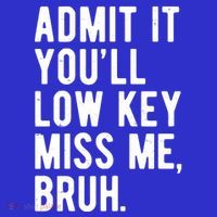Admit It Youll Low Key Miss Me Bruh Funny Teacher Summer Mousepad thumb 1