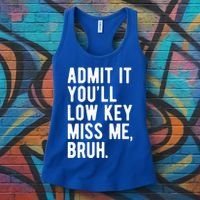 Admit It Youll Low Key Miss Me Bruh Funny Teacher Summer Women's Tank Top thumb 3