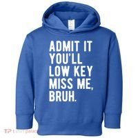 Admit It Youll Low Key Miss Me Bruh Funny Teacher Summer Toddler Hoodie thumb 0