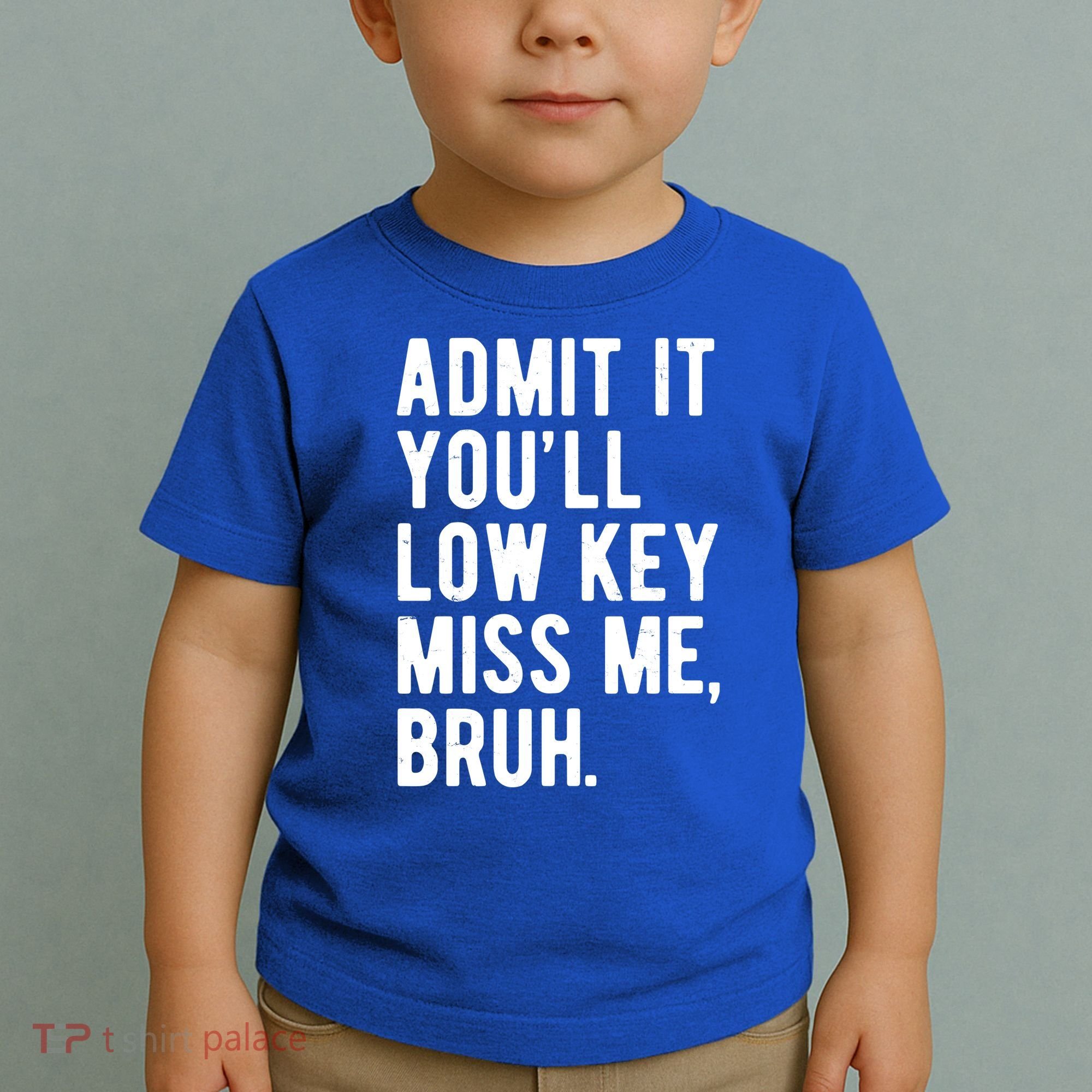 Admit It Youll Low Key Miss Me Bruh Funny Teacher Summer Toddler T-Shirt